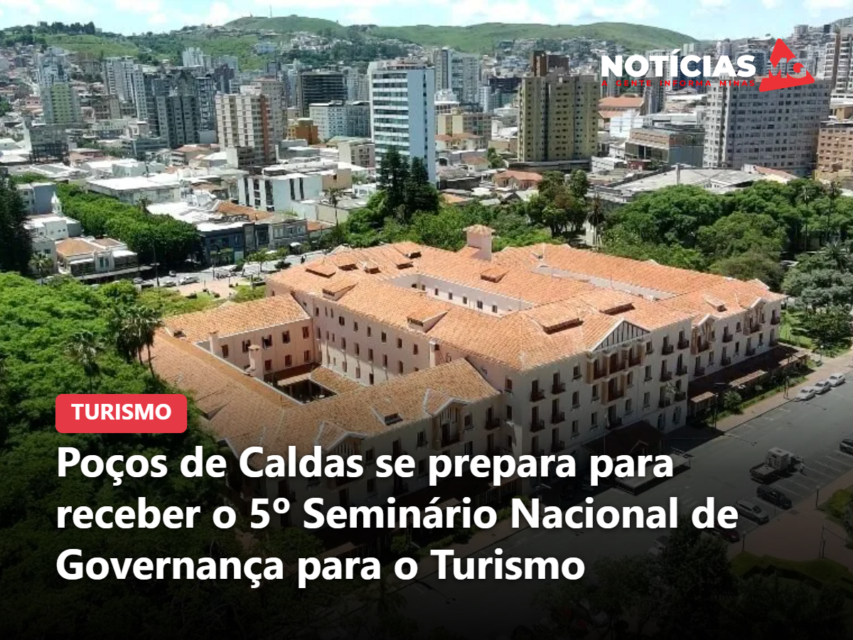 Poços de Caldas se prepara para receber o 5º Seminário Nacional de Governança para o Turismo