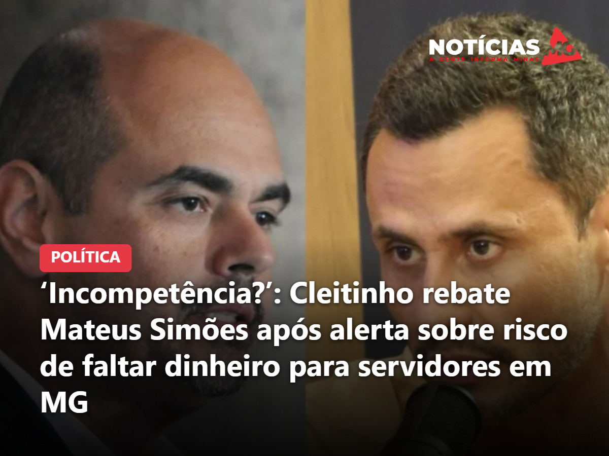 ‘Incompetência?’: Cleitinho rebate Mateus Simões após alerta sobre risco de faltar dinheiro para servidores em MG