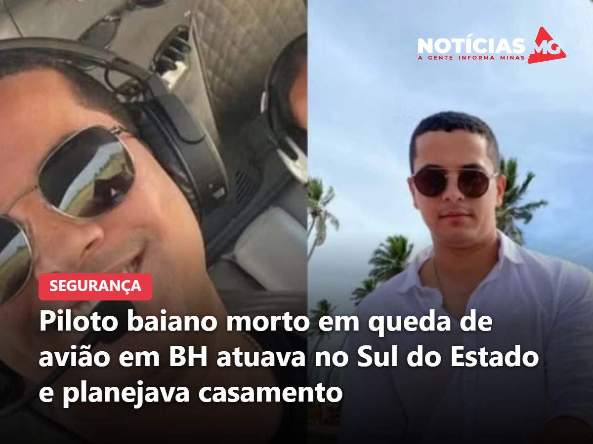 Piloto baiano morto em queda de avião em BH atuava no Sul do Estado e planejava casamento